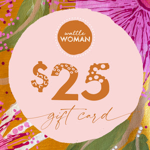 Wattle Woman Gift Card $25